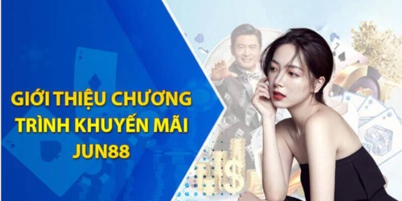 Khuyến mãi tặng code jun88 hấp dẫn cho tân thủ