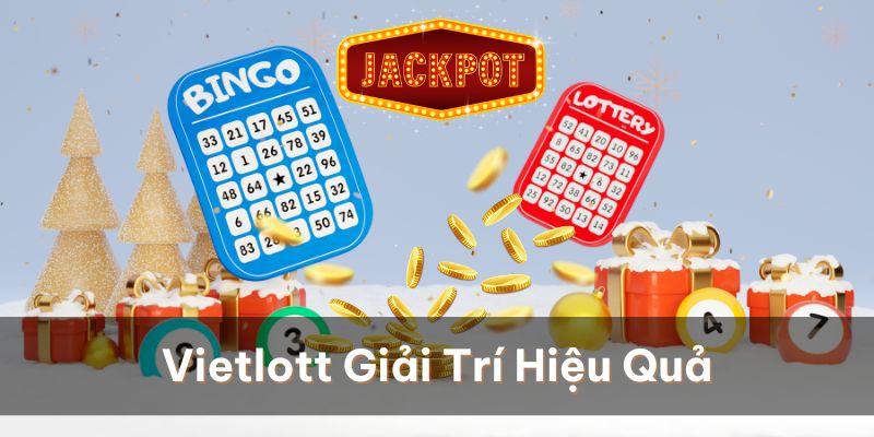 Vietlott là phương thức giải trí, thử may rủi hiệu quả nhất