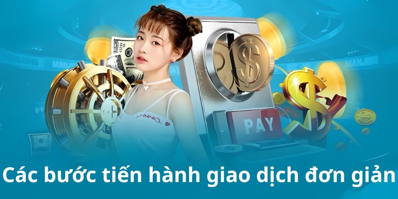 Các bước tiến hành giao dịch đơn giản