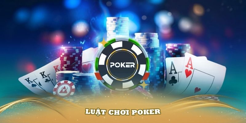 Luật Chơi Poker