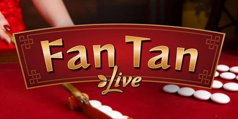 Fan Tan Casino Và Cách Chơi Hiệu Quả Được Cập Nhật 2024